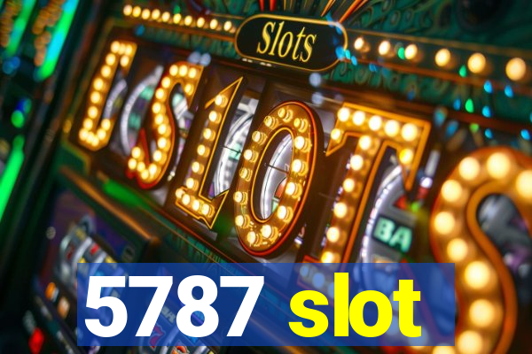 5787 slot